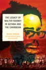 The Legacy of Walter Rodney in Guyana and the Caribbean - Book