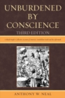 Unburdened By Conscience : A Black People's Collective Account of America's Ante-Bellum South and the Aftermath - Book