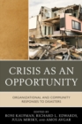 Crisis as an Opportunity : Organizational and Community Responses to Disasters - Book