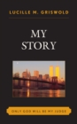 My Story : Only God Will be my Judge - eBook