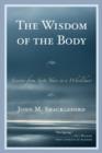 The Wisdom of the Body : Lessons from Sixty Years in a Wheelchair - Book
