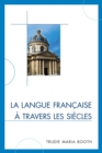 La langue francaise a travers les siecles - eBook