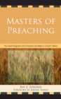 Masters of Preaching : The Most Poignant and Powerful Homilists in Church History - eBook