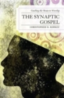 The Synaptic Gospel : Teaching the Brain to Worship - Book