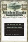 J.P. Morgan and the Transportation Kings : The Titanic and Other Disasters - eBook