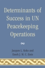 Determinants of Success in UN Peacekeeping Operations - Book