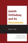Jewish Orthodoxy and Its Discontents : Religious Dissidence in Contemporary Israel - eBook