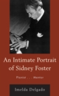 An Intimate Portrait of Sidney Foster : Pianist... Mentor - Book