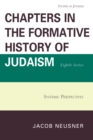 Chapters in the Formative History of Judaism, Eighth Series : Systemic Perspectives - Book