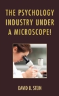 The Psychology Industry Under a Microscope! - Book