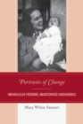Portraits of Change : Unparalleled Freedoms, Unanticipated Consequences - Book