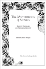 The Mythology of Venus : Ancient Calendars and Archaeoastronomy - Book