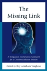 The Missing Link : A Symposium on Darwin's Creation-evolution Solution - Book