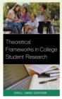 Theoretical Frameworks in College Student Research - Book