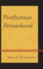 Posthuman Personhood - eBook