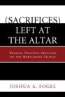 (Sacrifices) Left at the Altar : Reading Tractate Zevachim of the Babylonian Talmud - eBook