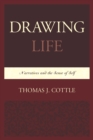 Drawing Life : Narratives and the Sense of Self - Book