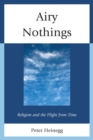 Airy Nothings : Religion and the Flight from Time - eBook