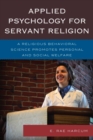 Applied Psychology for Servant Religion : A Religious Behavioral Science Promotes Personal and Social Welfare - eBook