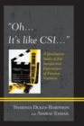 "Oh, it's like CSI..." : A Qualitative Study of Job Satisfaction Experiences of Forensic Scientists - eBook