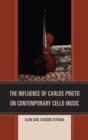 The Influence of Carlos Prieto on Contemporary Cello Music - Book