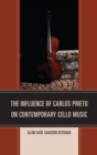 Influence of Carlos Prieto on Contemporary Cello Music - eBook
