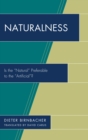Naturalness : Is the "Natural" Preferable to the "Artificial"? - eBook