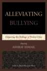 Alleviating Bullying : Conquering the Challenge of Violent Crimes - eBook