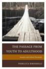 The Passage from Youth to Adulthood : Narrative and Cultural Thresholds - Book