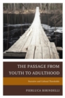 Passage from Youth to Adulthood : Narrative and Cultural Thresholds - eBook
