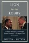 Lion in the Lobby : Clarence Mitchell, Jr.'s Struggle for the Passage of Civil Rights Laws - Book