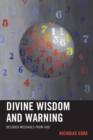 Divine Wisdom and Warning : Decoded Messages from God - eBook
