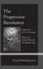 The Progressive Revolution : History of Liberal Fascism through the Ages, Vol. III: 2010-11 Writings - Book