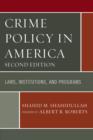 Crime Policy in America : Laws, Institutions, and Programs - Book
