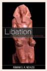 Libation : An Afrikan Ritual of Heritage in the Circle of Life - Book