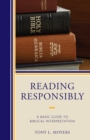 Reading Responsibly : A Basic Guide to Biblical Interpretation - Book