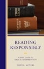Reading Responsibly : A Basic Guide to Biblical Interpretation - eBook