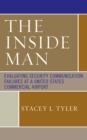 The Inside Man : Evaluating Security Communication Failures at a United States Commercial Airport - Book