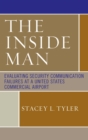 The Inside Man : Evaluating Security Communication Failures at a United States Commercial Airport - eBook