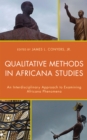 Qualitative Methods in Africana Studies : An Interdisciplinary Approach to Examining Africana Phenomena - eBook