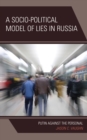 A Socio-Political Model of Lies in Russia : Putin Against the Personal - Book