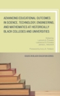 Advancing Educational Outcomes in Science, Technology, Engineering, and Mathematics at Historically Black Colleges and Universities - eBook