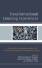 Transformational Learning Experiences : A Conversation with Counselors about Their Personal and Professional Developmental Journeys - Book