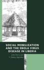 Social Mobilization and the Ebola Virus Disease in Liberia - eBook
