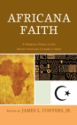 Africana Faith : A Religious History of the African American Crusade in Islam - Book