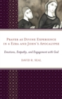 Prayer as Divine Experience in 4 Ezra and John's Apocalypse : Emotions, Empathy, and Engagement with God - eBook
