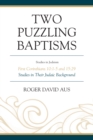 Two Puzzling Baptisms : First Corinthians 10:1-5 and 15:29 - Book