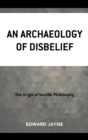 Archaeology of Disbelief - eBook