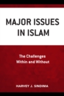 Major Issues in Islam : The Challenges Within and Without - Book