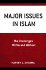 Major Issues in Islam : The Challenges Within and Without - eBook